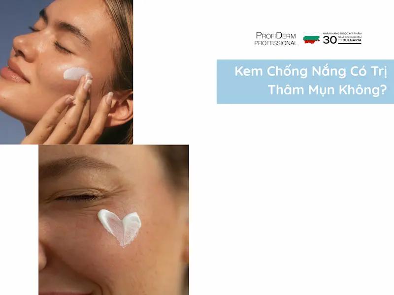 #Kem Chống Nắng Có Trị Thâm Mụn Không?