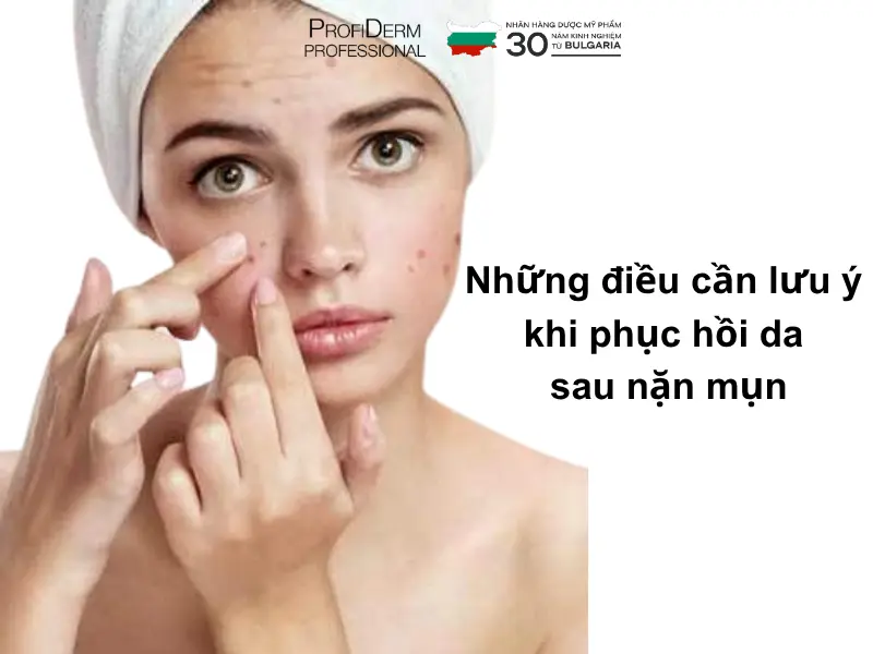 Những điều cần lưu ý khi phục hồi da sau nặn mụn Những điều cần lưu ý khi phục hồi da sau nặn mụn