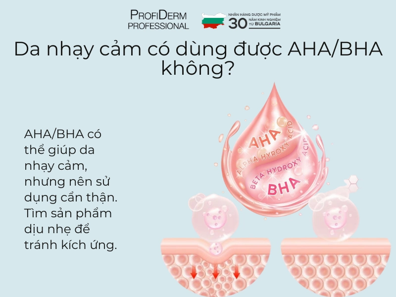 Da nhạy cảm có dùng được AHA/BHA không Da nhạy cảm có dùng được AHA/BHA không