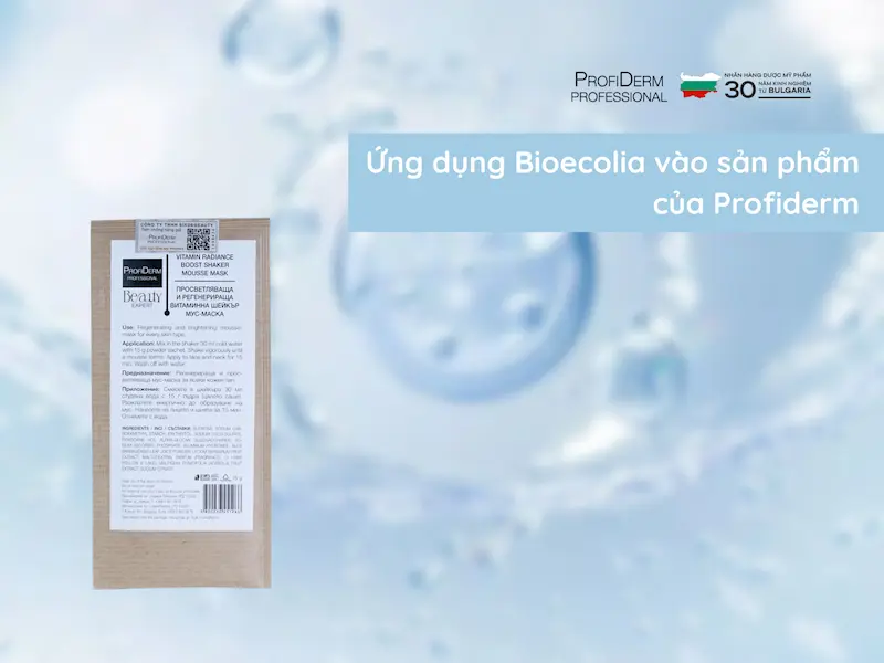 Ứng dụng Bioecolia vào sản phẩm của Profiderm Ứng dụng Bioecolia vào sản phẩm của Profiderm