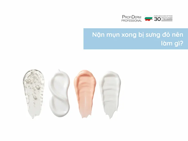nặn mụn xong bị sưng đỏ nên làm gì nặn mụn xong bị sưng đỏ nên làm gì